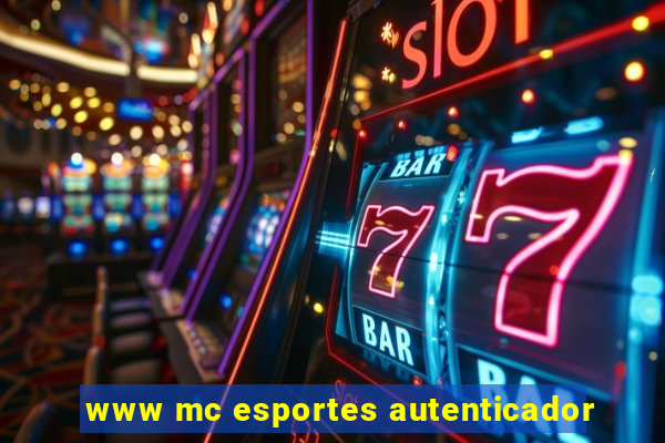 www mc esportes autenticador